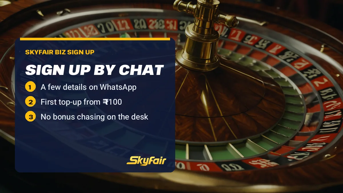 Sign up by chat card over a spinning roulette wheel: A few details on WhatsApp; First top-up from ₹100; No bonus chasing on the desk