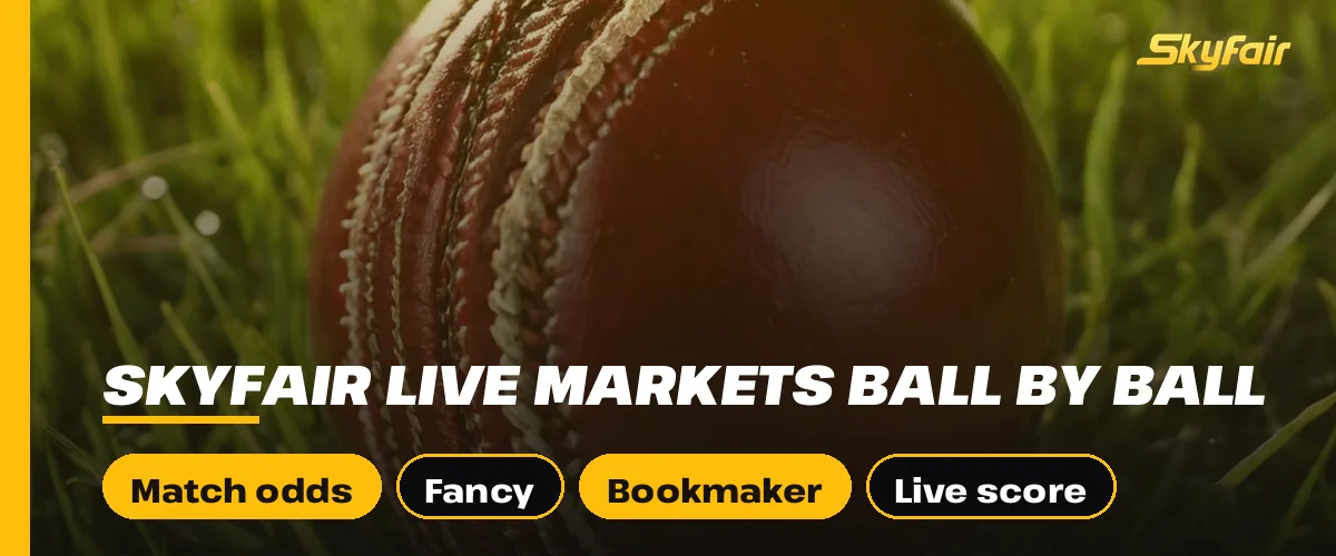 SkyFair live markets ball by ball strip over a red cricket ball on grass with Match odds, Fancy, Bookmaker and Live score chips